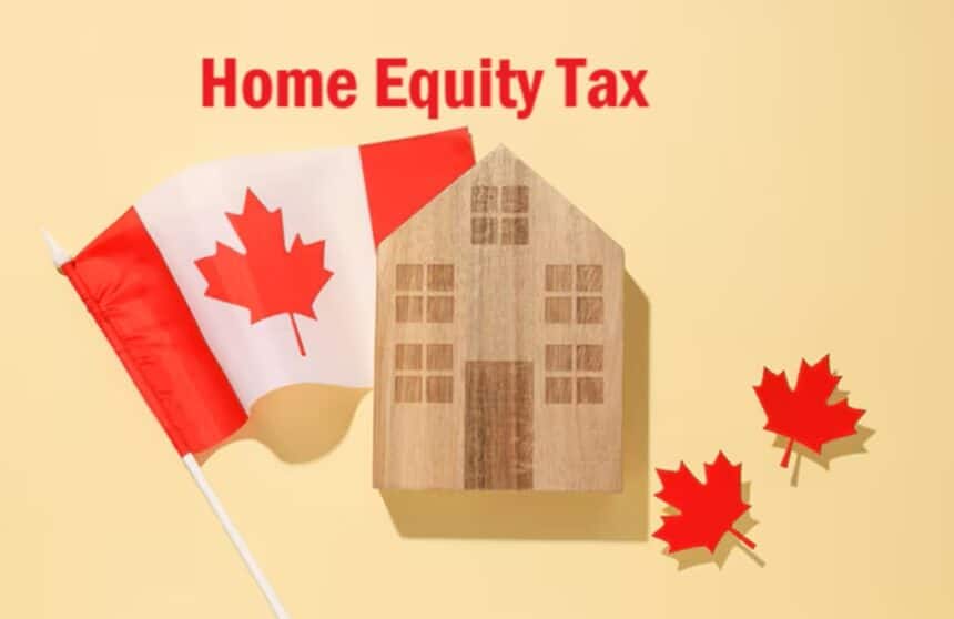 Home Equity Tax Canada